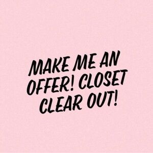 - "Make Me An Offer! Closet Clear Out!"